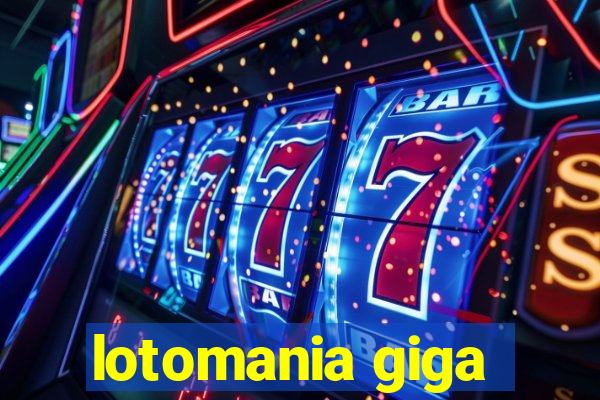 lotomania giga